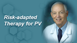 Risk-adapted Therapy for PV 