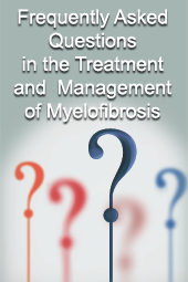 FAQs in the Treatment and Management of Myelofibrosis